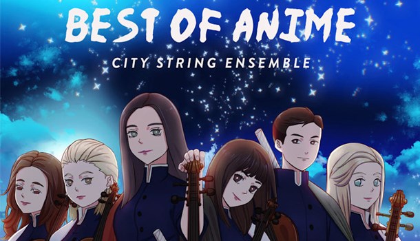 Best of Anime - City String Ensemble to perform in December