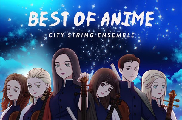 Best of Anime - City String Ensemble to perform in December